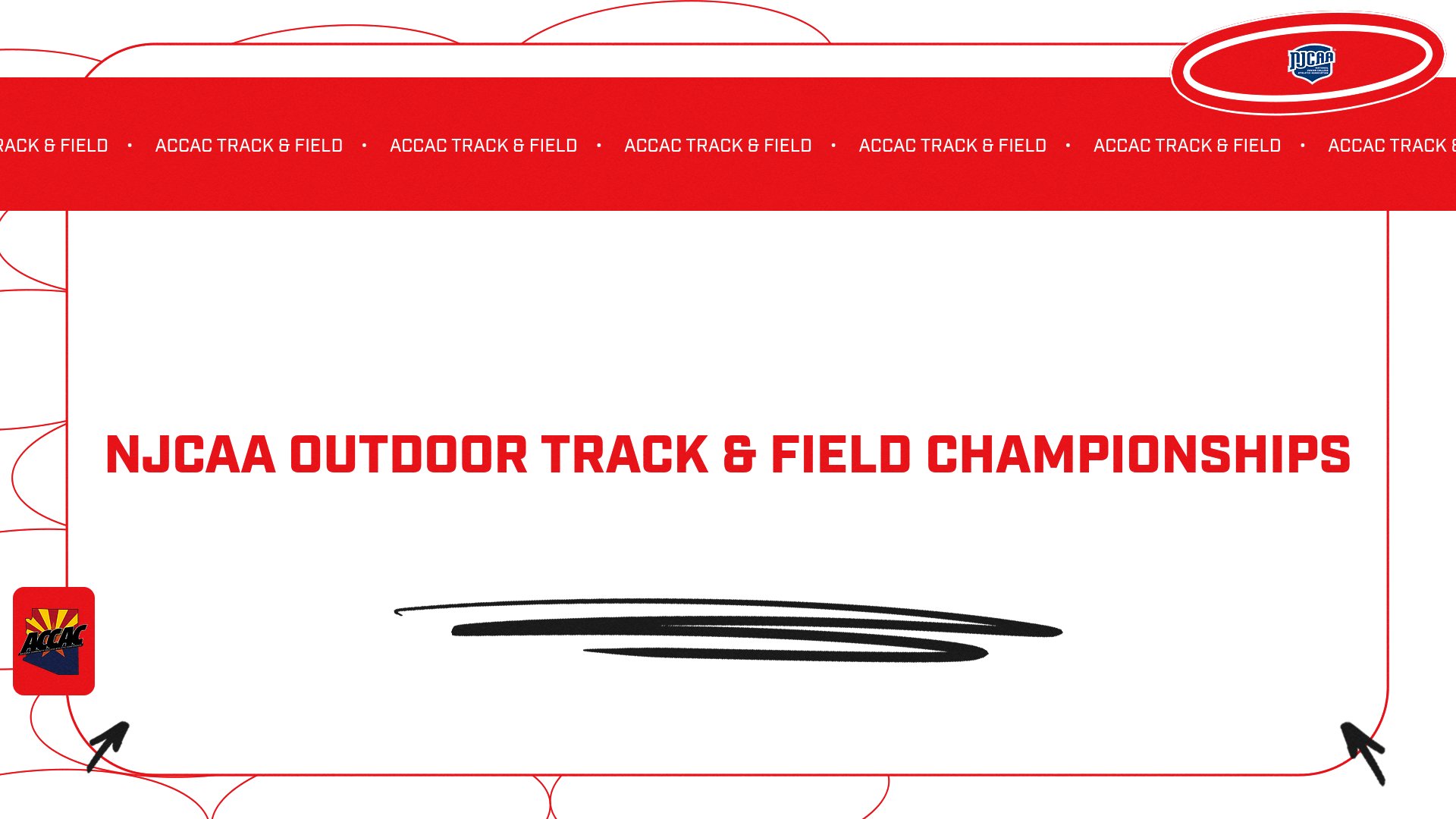 Photo: Graphic with a light gray background featuring bold red text reading &ldquo;NJCAA Outdoor Track & Field Championships&rdquo; across the center. A red banner runs across the top with repeated &ldquo;ACCAC Track & Field&rdquo; text in white alongside an NJCAA logo in the upper right corner. Red outlined abstract shapes and borders decorate the background, while black brushstroke-style graphics appear near the bottom center. ACCAC logo appears in the lower left corner with black arrow graphics pointing upward from both bottom corners.
